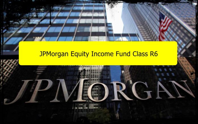 Unlocking Financial Success: A Guide to JPMorgan Equity Income Fund Class R6